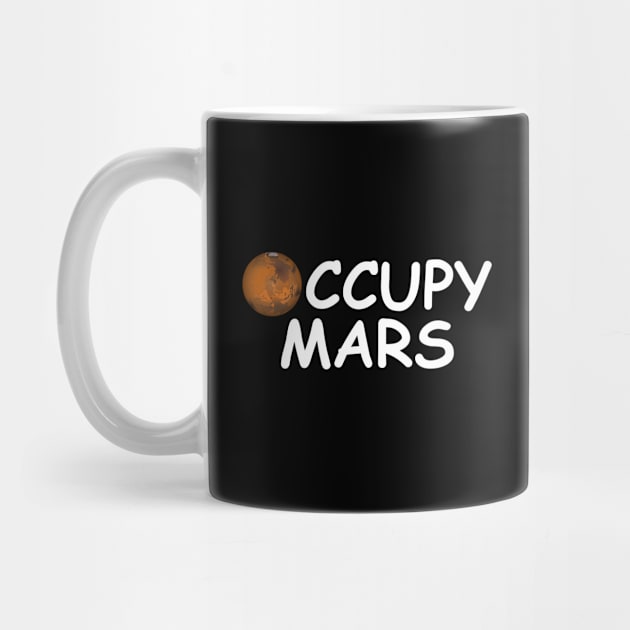 Occupy Mars Funny Gift by Shariss